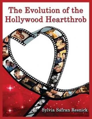 Könyv Evolution of the Hollywood Heartthrob Sylvia Safran Resnick