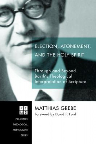 Könyv Election, Atonement, and the Holy Spirit MATTHIAS GREBE