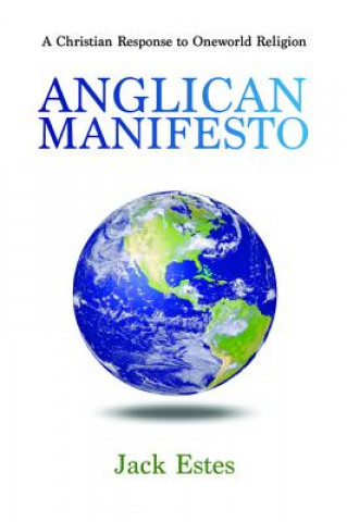 Книга Anglican Manifesto JACK ESTES
