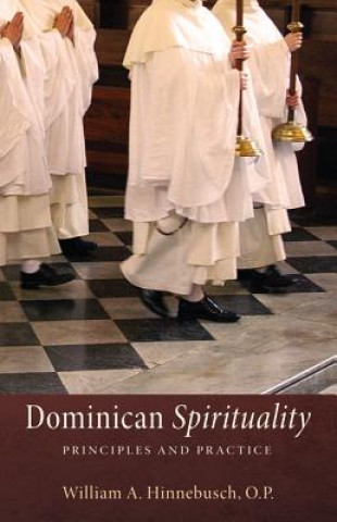 Kniha Dominican Spirituality WILLIAM HINNEBUSCH