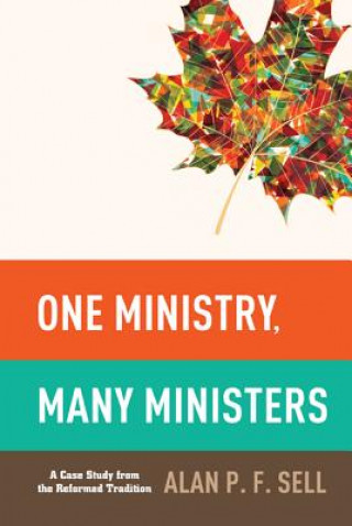 Kniha One Ministry, Many Ministers Alan P F Sell