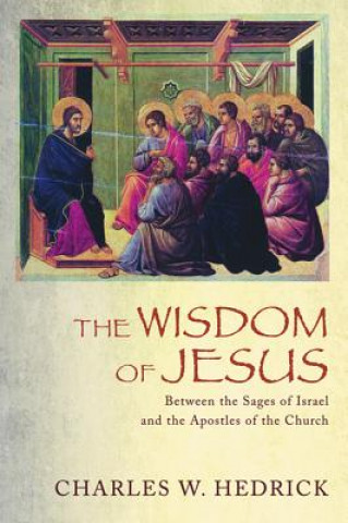 Książka Wisdom of Jesus CHARLES W. HEDRICK
