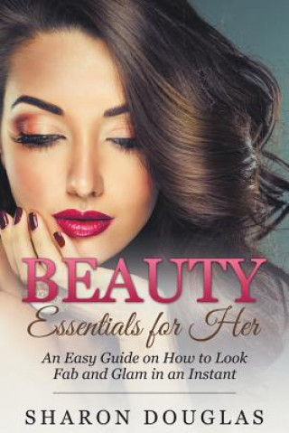 Livre Beauty Essentials for Her Sharon Douglas