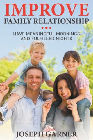 Kniha Improve Family Relationships Joseph Garner