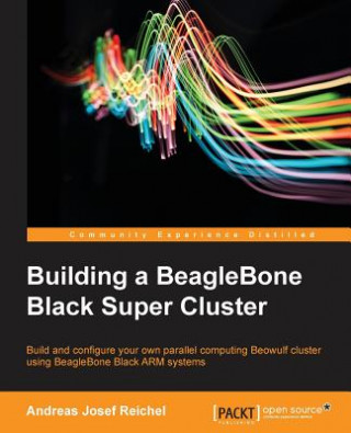 Книга Building a BeagleBone Black Super Cluster Andreas J. Reichel