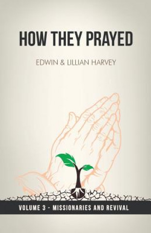 Książka How They Prayed Vol 3 Missionaries and Revival Lillian G Harvey