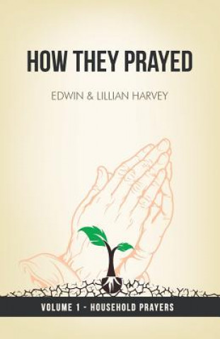 Carte How They Prayed Vol 1 Household Prayers Lillian G Harvey