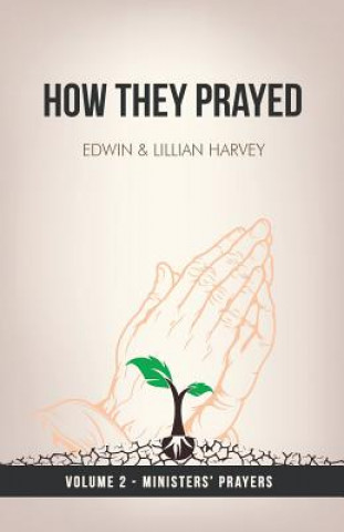Carte How They Prayed Vol 2 Ministers' Prayers Lillian G Harvey
