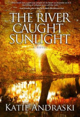 Книга River Caught Sunlight KATIE ANDRASKI