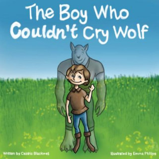 Buch Boy Who Couldn't Cry Wolf CALDRIC BLACKWELL