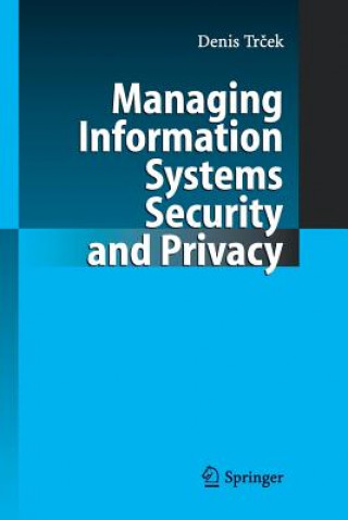 Książka Managing Information Systems Security and Privacy DENIS TRCEK