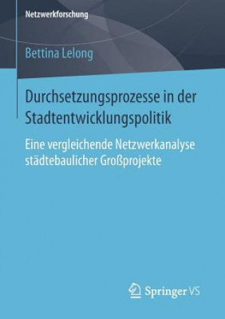 Kniha Durchsetzungsprozesse in Der Stadtentwicklungspolitik BETTINA LELONG