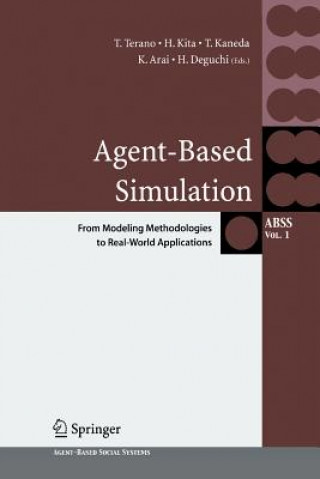 Book Agent-Based Simulation: From Modeling Methodologies to Real-World Applications Kiyoshi Arai