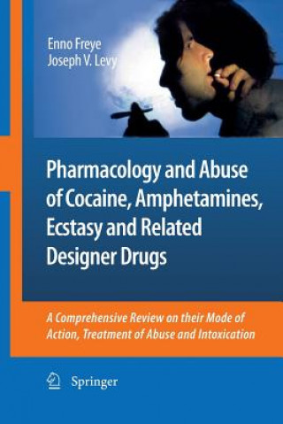 Kniha Pharmacology and Abuse of Cocaine, Amphetamines, Ecstasy and Related Designer Drugs JOSEPH V. LEVY