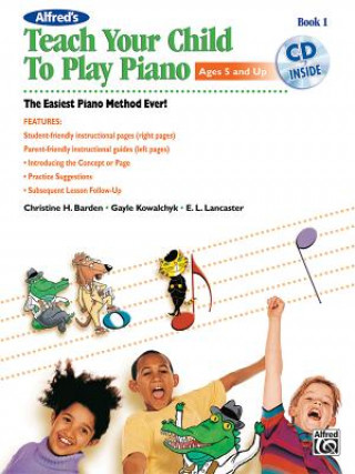Materiale tipărite Alfred's Teach Your Child to Play Piano, Book 1, m. 1 Audio-CD Christine H. Barden