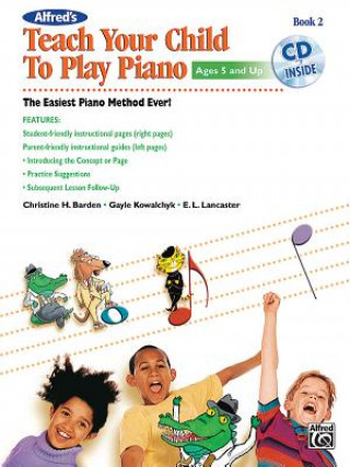 Kniha Alfred's Teach Your Child to Play Piano, Book 2, m. 1 Audio-CD Christine H. Barden