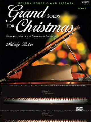 Könyv Grand Solos for Christmas, Book 2 Melody Bober