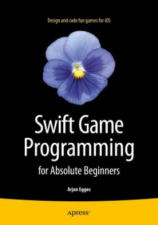 Kniha Swift Game Programming for Absolute Beginners Arjan Egges