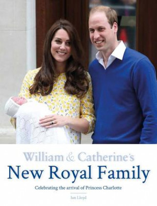 Kniha William & Catherine's New Royal Family Ian Lloyd
