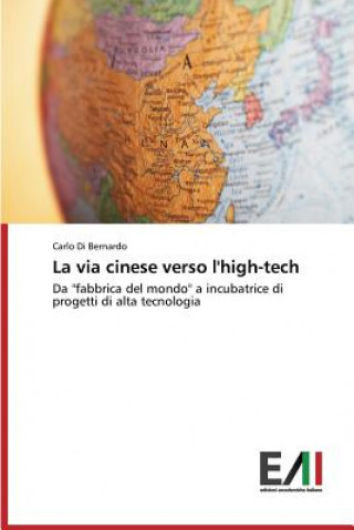 Könyv via cinese verso l'high-tech Di Bernardo Carlo