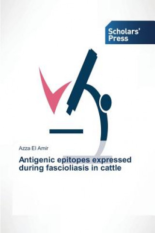 Buch Antigenic epitopes expressed during fascioliasis in cattle El Amir Azza