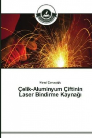 Kniha Celik-Aluminyum Ciftinin Laser Bindirme Kayna&#287;&#305; Niyazi Çavusoglu