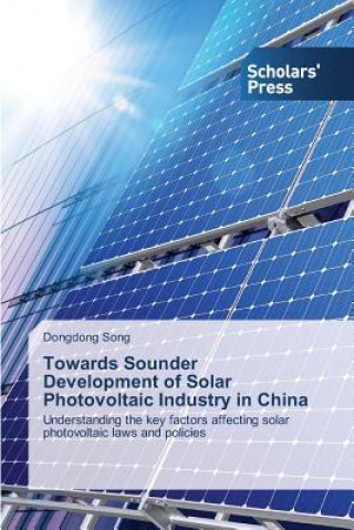 Książka Towards Sounder Development of Solar Photovoltaic Industry in China Song Dongdong