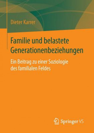 Könyv Familie Und Belastete Generationenbeziehungen Dieter Karrer