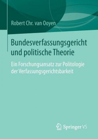 Książka Bundesverfassungsgericht Und Politische Theorie Robert Chr. van Ooyen