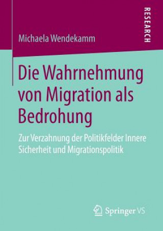 Livre Die Wahrnehmung Von Migration ALS Bedrohung Michaela Wendekamm