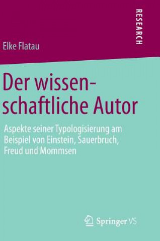 Könyv Der wissenschaftliche Autor Elke Flatau