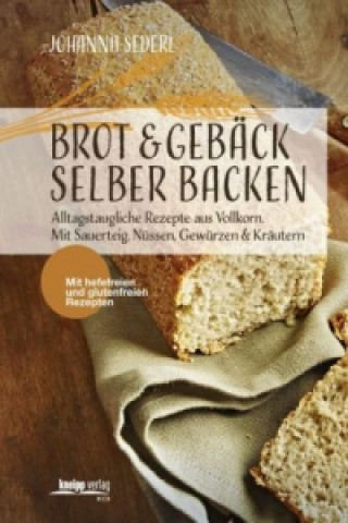 Livre Brot & Gebäck selber backen Johanna Sederl