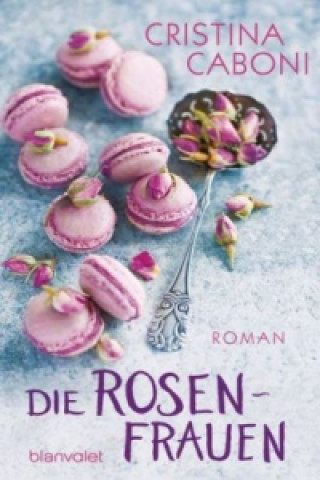 Könyv Die Rosenfrauen Cristina Caboni