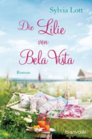 Kniha Die Lilie von Bela Vista Sylvia Lott