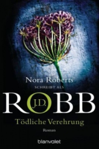 Kniha Tödliche Verehrung J. D. Robb