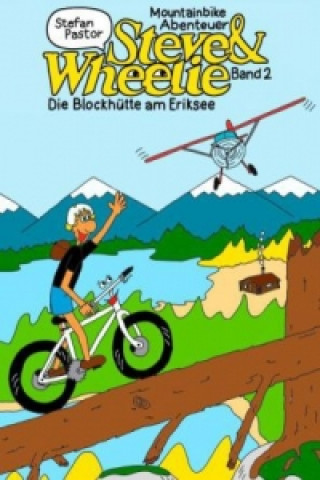 Könyv Steve & Wheelie - Mountainbike Abenteuer Stefan Pastor