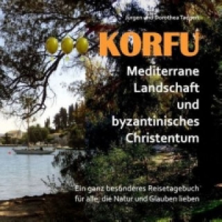 Carte KORFU - Mediterrane Landschaft und byzantinisches Christentum Jürgen Taegert