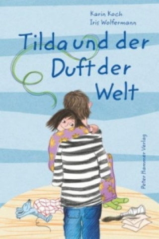 Kniha Tilda und der Duft der Welt Karin Koch