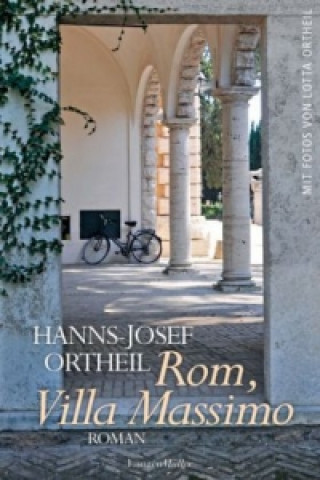 Livre Rom, Villa Massimo Hanns-Josef Ortheil