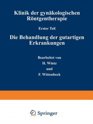 Kniha Klinik Der Gynakologischen Roentgentherapie H Wintz