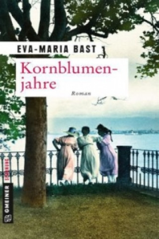 Libro Kornblumenjahre Eva-Maria Bast