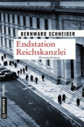 Könyv Endstation Reichskanzlei Bernward Schneider