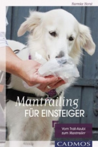 Kniha Mantrailing für Einsteiger Horst Harmke
