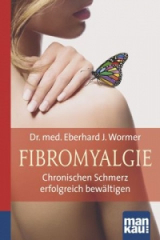 Книга Fibromyalgie. Kompakt-Ratgeber Eberhard J. Wormer