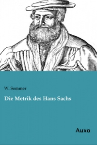 Kniha Die Metrik des Hans Sachs W. Sommer