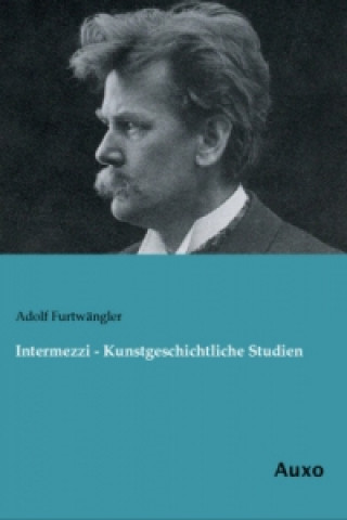 Könyv Intermezzi - Kunstgeschichtliche Studien Adolf Furtwängler