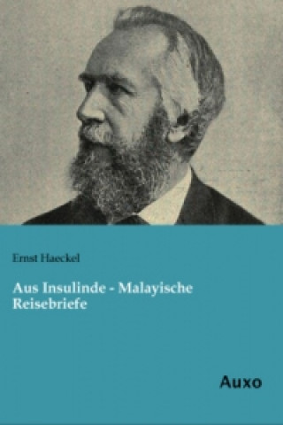 Kniha Aus Insulinde - Malayische Reisebriefe Ernst Haeckel