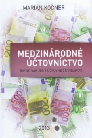 Knjiga Medzinárodné účtovníctvo(medzinárodné účtovné štandardy) Marián Kočner