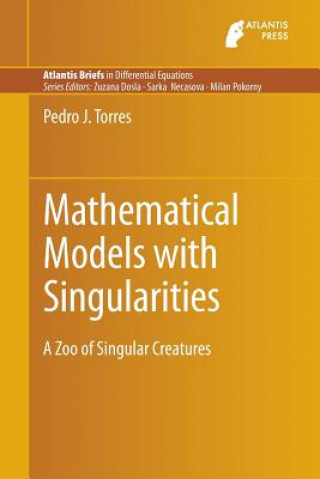 Carte Mathematical Models with Singularities Pedro J. Torres