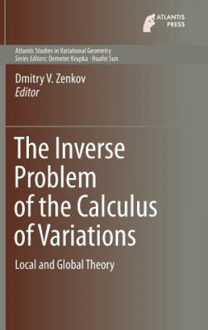 Könyv Inverse Problem of the Calculus of Variations Dmitry Zenkov